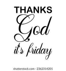 thanks god it's friday black letter quote
