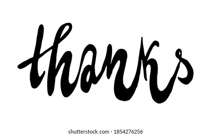 Thanks, hand drawn positive phrase. Vector illustration isolated on white background. Template for greeting card, banner or poster, t-shirt print. Inspirational quotation