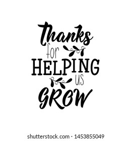 Thanks for helping us grow. Vector illustration. Lettering. Ink illustration.