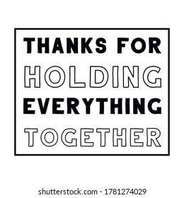  Thanks for holding everything together. Vector Quote