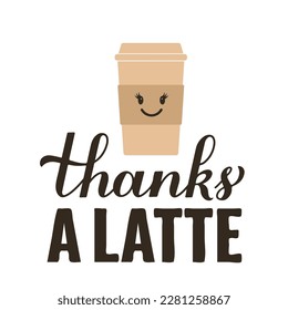 Thanks a latte calligraphy hand lettering. Funny coffee quote. Vector template for banner, typography poster, sticker, mug, shirt, etc.