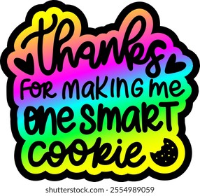 thanks for making me one smart cookie merry christmas colorful bright rainbow graphic design