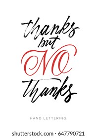 Thanks but no, thanks.  Brush pen lettering. Can be used for print (bags, t-shirts, home decor, posters, cards) and for web (banners, blogs, advertisement).