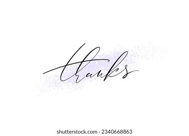 Thanks thin hand written text on texture brush stroke on white background. Calligraphy vector lettering for cards, social media, pronting materials.