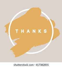 Thanks. Typography Background. Vector Brush Stroke Template. Abstract Hand Painted Textured Ink Brush Background with Geometric Round Frame
