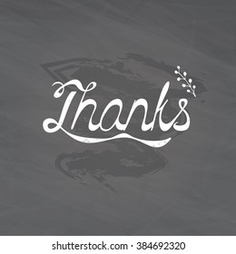 Thanks. Vector illustration with hand-drawn lettering on texture background. Original vector handwritten calligraphy. 
Can be used for promo design, cards, prints or posters.
