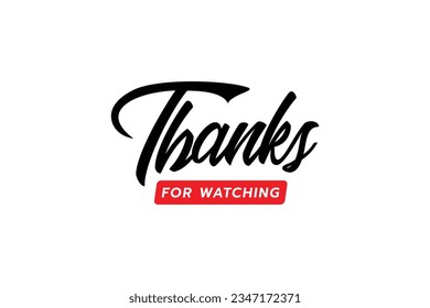 a thanks for watching lettering isolated on white background. Great for animation footage, outro videos, channels, vlogs, etc. svg
