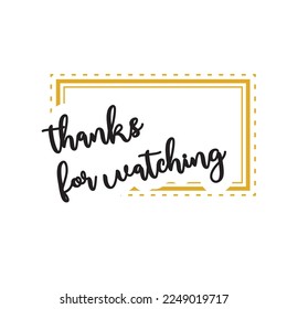 Thanks For Watching. Template for Banner, Postcard, Poster, Print, Sticker or Web Product. Objects Isolated on White Background.