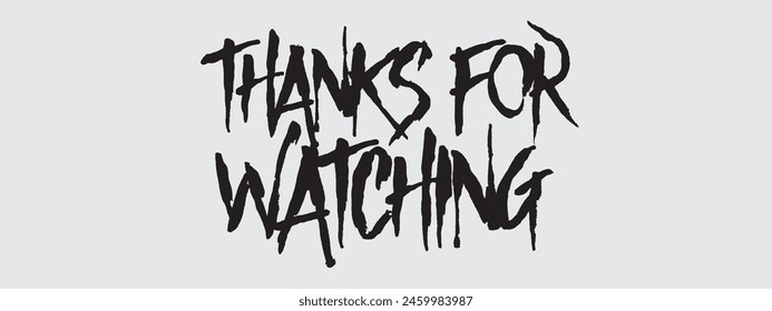 Thanks for Watching Typography, Typography Design Inspiration. Black and White Design of Thanks for Watching. End Screen Vector Illustration svg