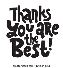 Thanks You are the best - Unique slogan for social media, poster, card, banner, textile, gift, design element. Sketch quote, phrase about thank you, appreciation, gratitude on white background.