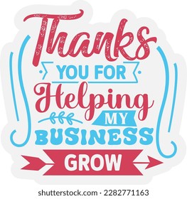 Thanks You For Helping My Business Grow svg ,Small Business design, Small Business Svg design