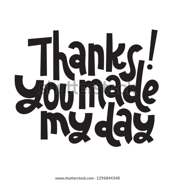 Thanks Yoy Made My Day Unique Stock Vector Royalty Free Thanks Yoy Made My Day Unique Stock Vector Royalty Free