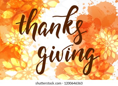 Thanksgiving abstract background with orange florals. Handwritten modern calligraphy lettering. Holiday template for greeting card, invitation, banner, etc.