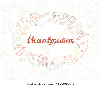 Thanksgiving background. Hand-drawn vector illustration with calligraphy, pumpkins and leaves. Colored holiday background.     