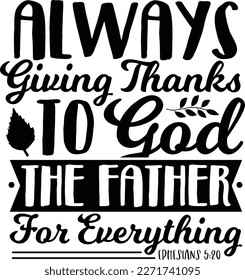 Thanksgiving Bible Verse, holiday, vector, vintage design, typography, give thanks, calligraphy, bless you, inspirational quote, motivational, give thanks, black and white, text, vector, classic