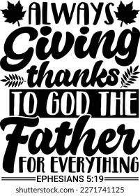 Thanksgiving Bible Verse, holiday, vector, vintage design, typography, give thanks, calligraphy, bless you, inspirational quote, motivational, give thanks, black and white, text, vector, classic