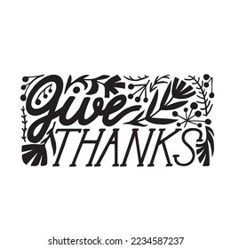 Thanksgiving Card. Give Thanks Hand-Drawn Lettering for Cards Notes Banners Prints. Vector Illustration