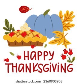 Thanksgiving card with pumpkin, cherry pie and inscription, flat vector illustration. Blue pumpkin with autumn leaves and berries. Vector flat postcard for the holiday. Printing on paper and textiles