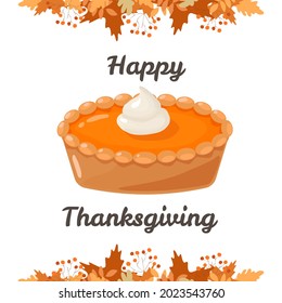 Thanksgiving card Pumpkin pie for Thanksgiving. Traditional food. Cream pie, lettering and autumn foxes. Vector illustration a white background