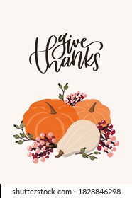 Thanksgiving card with pumpkins, fall berries and foliage vector clipart. Give thanks modern calligraphy traditional message.