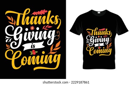 thanksgiving is coming T-shirt Design. Funny thanksgiving turkey,Fall t shirt design. Ready to print for apparel, poster,
and illustration. Modern, simple, lettering and Print t-shirt vector. 