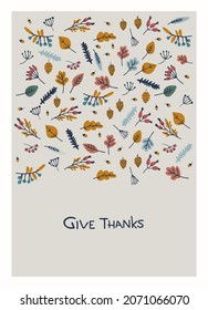 Thanksgiving Day card design. Hand-lettered greeting phrase Give Thanks, decoration with autumn leaves, berries, strobiles, oak acorns on light-colored background