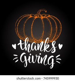 Thanksgiving Day card. Handwritten modern calligraphy inscription. Hand drawn orange pumpkin. Holiday autumn background. Vector illustration. Logotype. Brush lettering.