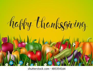 Thanksgiving Day card with photo realistic vector vegetables on the green background. Handwritten calligraphy inscription. 3D effect. Food background.