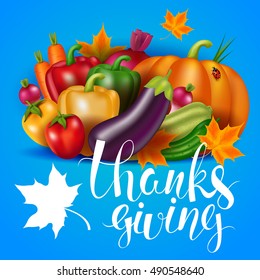 Thanksgiving Day card with photo realistic vector vegetables and maple leaf. Handwritten calligraphy inscription.  3D effect. Food card with natural product.