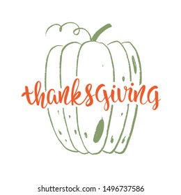 Thanksgiving Day card with pumpkin.  Handwritten calligraphy inscription. Hand drawn vector autumn illustration.  Holiday background. Harvest.