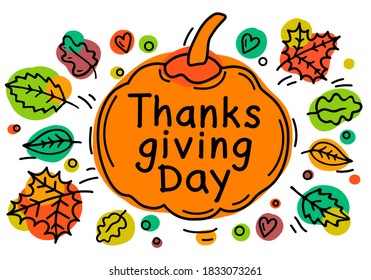 Thanksgiving Day card with pumpkin and maple leaves. Hand drawn lettering in doodle style. Colorful autumnal design for print greetings card, banner, flyers. Isolated on a white background. Vector.