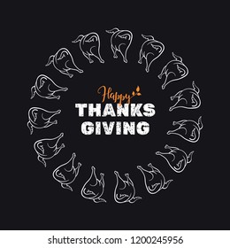 Thanksgiving day card template. Typography and lettering "Happy Thanksgiving" in the frame of hand-drawn roast turkeys. Holiday dinner invitation. 