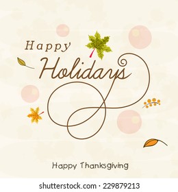 Thanksgiving Day celebration with stylish text Happy Holidays and autumn leaves on grunge background.