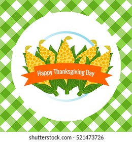 Thanksgiving Day. Corn cob. Seamless pattern checkered.Greetings Card with ribbon.Classical cell diagonally. Background abstract green table cloth in a cage. Vector illustration.