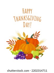 Thanksgiving Day greeting card design. Fall harvest plenty with pumpkins, corns, grapes, apples decorated by leaves and cranberries. Holiday design for post card, poster, banner, paper print