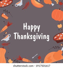 Thanksgiving day greeting card. Festive invitation on traditional holiday dinner with autumn dishes from pumpkin and roast turkey. Vector colorful illustration.