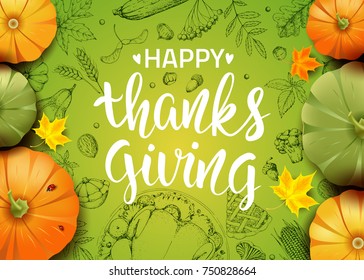 Thanksgiving Day. Greeting card with pumpkins and maple leaves. Handwritten modern calligraphy inscription. Hand drawn vector vegetables. Brush lettering.