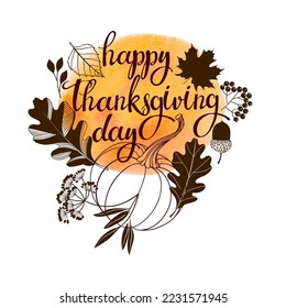Thanksgiving Day greeting card.Hand drawn lettering with stylized pumpkins, leaves, acorns in autumn colors.Thanksgiving Day design perfect for prints, flyers, banners, invitations, special offers and