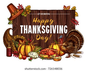 Thanksgiving day greeting poster or card sketch design of pumpkin, turkey and fruit pie, autumn harvest in cornucopia. Vector maple leaf, oak acorn or wine and corn for Happy Thanksgiving holiday.