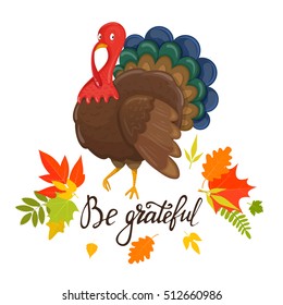 Thanksgiving day greetings - Be grateful. Background with autumn leaves and turkey. Vector.