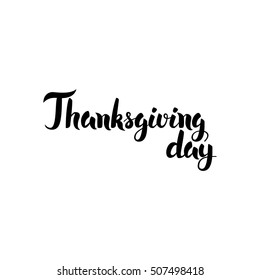 Thanksgiving Day Handwritten Lettering. Vector Illustration of Ink Brush Calligraphy Isolated over White Background.