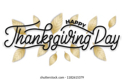 Thanksgiving Day. Happy Thanksgiving Day hand lettering and gold leaves. Lettering banner for Thanksgiving Day