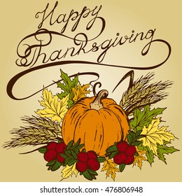 Thanksgiving Day inscription written by bunches, pumpkin, maple with colorful leaves, stalks of wheat, cranberries
