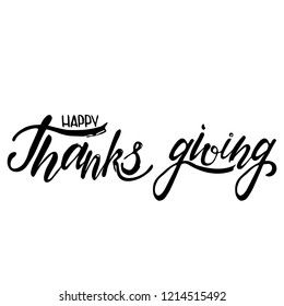 Thanksgiving Day lettering for greeting cards, invitations, posters, banners, tags, party or sale flyers. Hand drawn vector typographic design, modern calligraphy