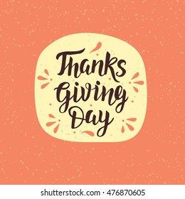 Thanksgiving Day lettering for greeting cards, invitations, posters, banners, stickers, tags, party or sale flyers and labels. Vector Illustration. Hand drawn typographic design, modern calligraphy