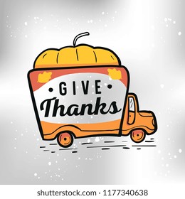 Thanksgiving day. Logo, text design. Typography for greeting cards and posters. Give thanks.