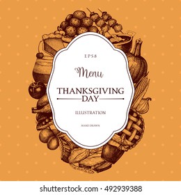 Thanksgiving Day menu design. Vector frame with hand drawn traditional food illustration. Family dinner background. Vintage template.