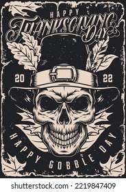Thanksgiving Day monochrome poster vintage skull in pilgrims hat with oak petals and signature happy gobble day vector illustration