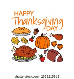 Thanksgiving day poster with pumpkins, turkey, pilgrim hat, autumn leaves, wine, pumpkin pie, corn, cranberry sauce. Happy thanksgiving hand drawn  vector background. November Illustration