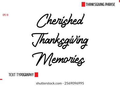 Thanksgiving Day Quote in Cursive Text Typography Cherished Thanksgiving Memories